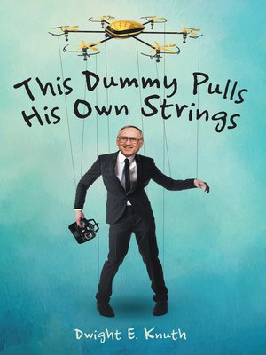 cover image of This Dummy Pulls His Own Strings